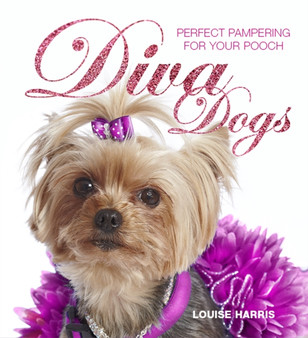 Diva Dogs : Perfect Pampering for your Pooch