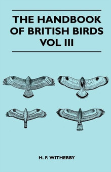 The Handbook of British Birds - Vol III