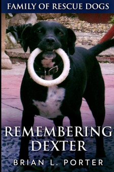 Remembering Dexter : Large Print Edition