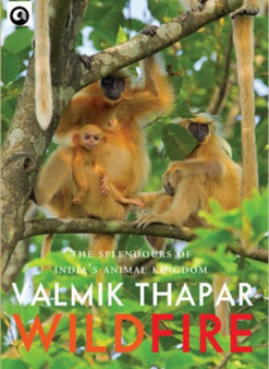 Wild Fire : The Splendours of India's Animal Kingdom