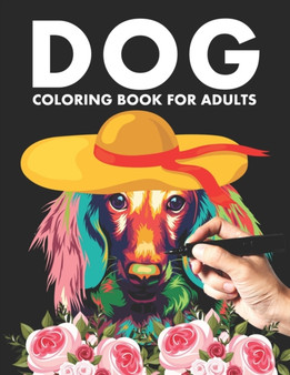 Dog Coloring Book For Adults : Adorable Dog Colouring Book For Adult Relaxing Stress Relief, Relaxation & Fun. Animal Lover Coloring Books for Dog Lovers, Dog Owner