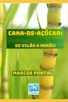 Cana-de-acucar : de vilao a heroi!