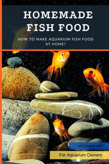 Homemade Fish Food : How to Make Aquarium Fish Food at Home?