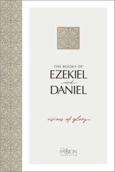 The Books of Ezekiel & Daniel : Visions of Glory