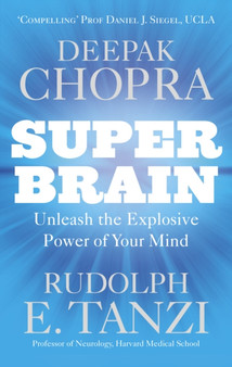 Super Brain : Unleashing the explosive power of your mind to maximize health, happiness and spiritual well-being