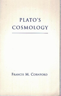 Plato's Cosmology : The Timaeus of Plato