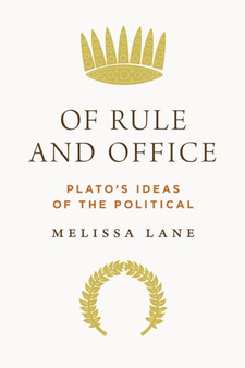 Of Rule and Office : Plato's Ideas of the Political