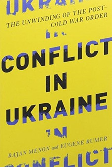 Conflict in Ukraine : The Unwinding of the Post???Cold War Order