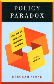 Policy Paradox : The Art of Political Decision Making