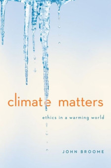 Climate Matters : Ethics in a Warming World
