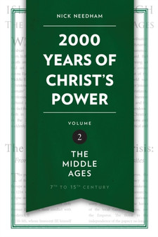 2,000 Years of Christs Power Vol. 2 : The Middle Ages