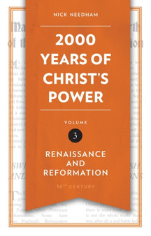 2,000 Years of Christs Power Vol. 3 : Renaissance and Reformation