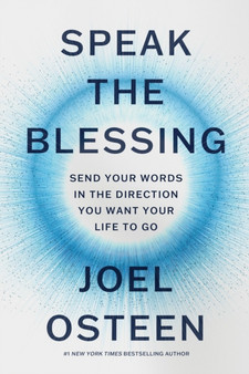 Speak the Blessing : Send Your Words in the Direction You Want Your Life to Go