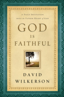 God Is Faithful ??? A Daily Invitation into the Father Heart of God