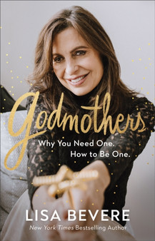 Godmothers ??? Why You Need One. How to Be One.