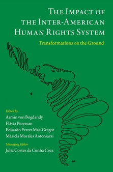 The Impact of the Inter-American Human Rights System : Transformations on the Ground