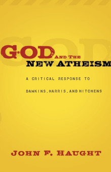 God and the New Atheism : A Critical Response to Dawkins, Harris, and Hitchens