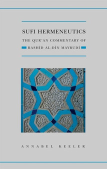Sufi Hermeneutics : The Qur'an Commentary of Rashid Al-Din Maybudi