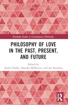 Philosophy of Love in the Past, Present, and Future