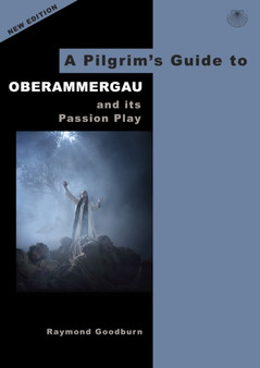 A Pilgrim's Guide to Oberammergau and its Passion Play : 2