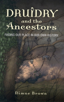 Druidry and the Ancestors ??? Finding our place in our own history