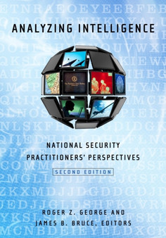Analyzing Intelligence : National Security Practitioners' Perspectives