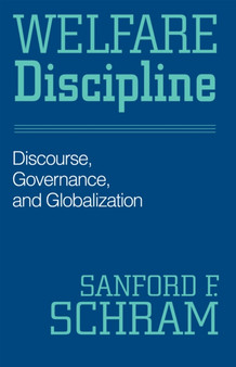 Welfare Discipline : Discourse, Governance and Globalization