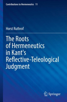 The Roots of Hermeneutics in Kant's Reflective-Teleological Judgment : 11