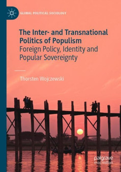 The Inter- and Transnational Politics of Populism : Foreign Policy, Identity and Popular Sovereignty