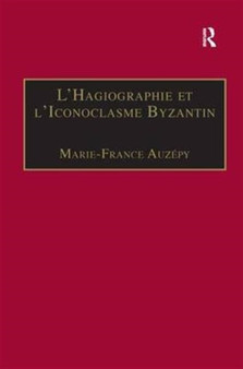 LHagiographie et lIconoclasme Byzantin : Le cas de la Vie dEtienne le Jeune