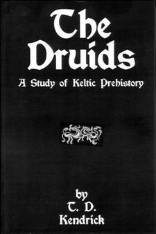 The Druids : A Study in Keltic Prehistory