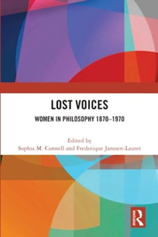 Lost Voices : Women in Philosophy 1870-1970