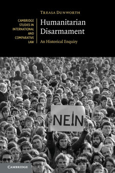 Humanitarian Disarmament : An Historical Enquiry
