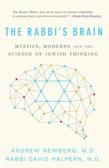 The Rabbis Brain : Mystics, Moderns and the Science of Jewish Thinking