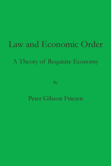 Law and Economic Order : A Theory of Requisite Economy