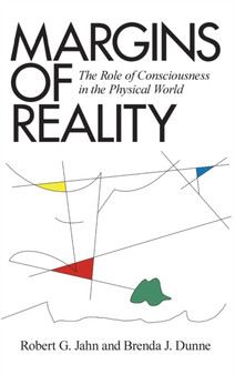 Margins of Reality : The Role of Consciousness in the Physical World