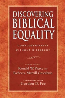 Discovering Biblical Equality : Complementarity Without Hierarchy