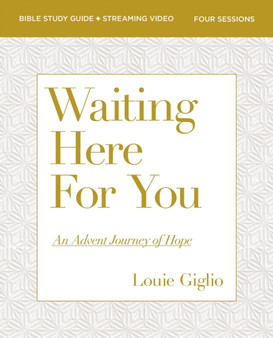 Waiting Here for You Bible Study Guide plus Streaming Video : An Advent Journey of Hope