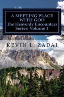 A Meeting Place With God : Your Purpose And Destiny Revealed : 1