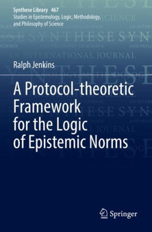 A Protocol-theoretic Framework for the Logic of Epistemic Norms : 467