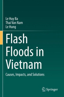 Flash Floods in Vietnam : Causes, Impacts, and Solutions