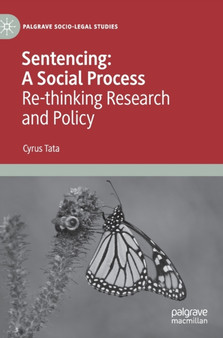 Sentencing: A Social Process : Re-thinking Research and Policy