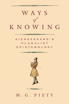 Ways of Knowing : Kierkegaard's Pluralist Epistemology