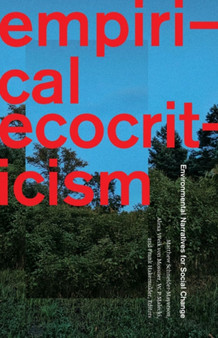 Empirical Ecocriticism : Environmental Narratives for Social Change