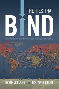 The Ties That Bind : Immigration and the Global Political Economy