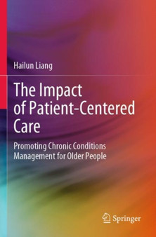 The Impact of Patient-Centered Care : Promoting Chronic Conditions Management for Older People