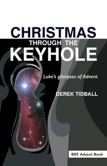 Christmas through the Keyhole : Luke's glimpses of Advent