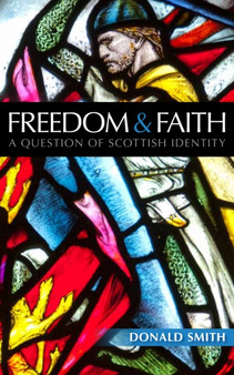 Freedom and Faith : A Question of Scottish Identity