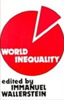 World Inequality : Origins and Perspectives on the World System