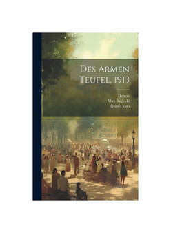 Des Armen Teufel, 1913
